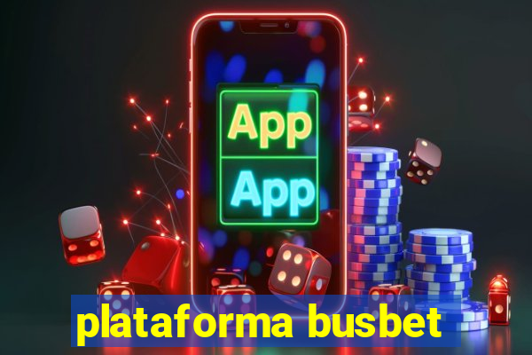 plataforma busbet